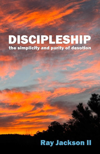 Discipleship: The Simplicity and Purity of Devotion book cover